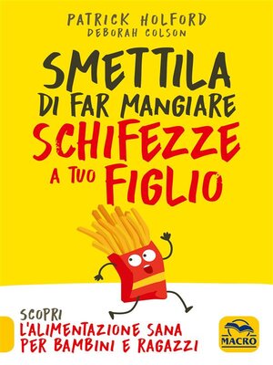 cover image of Smettila di Far Mangiare Schifezze a Tuo Figlio